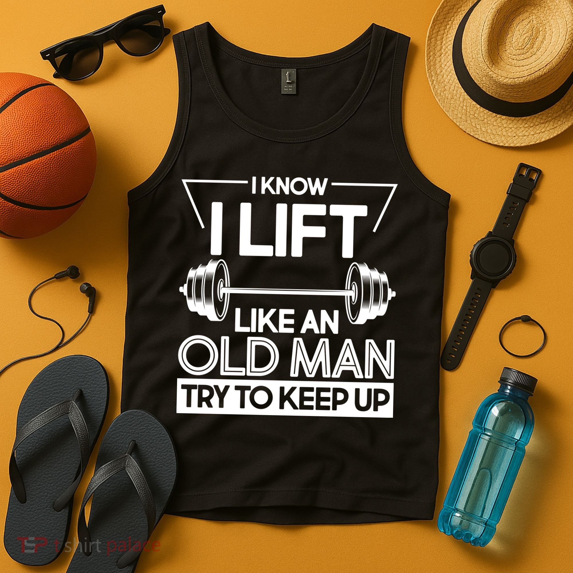 I Lift Like An Old Man Try To Keep Up Tank Top