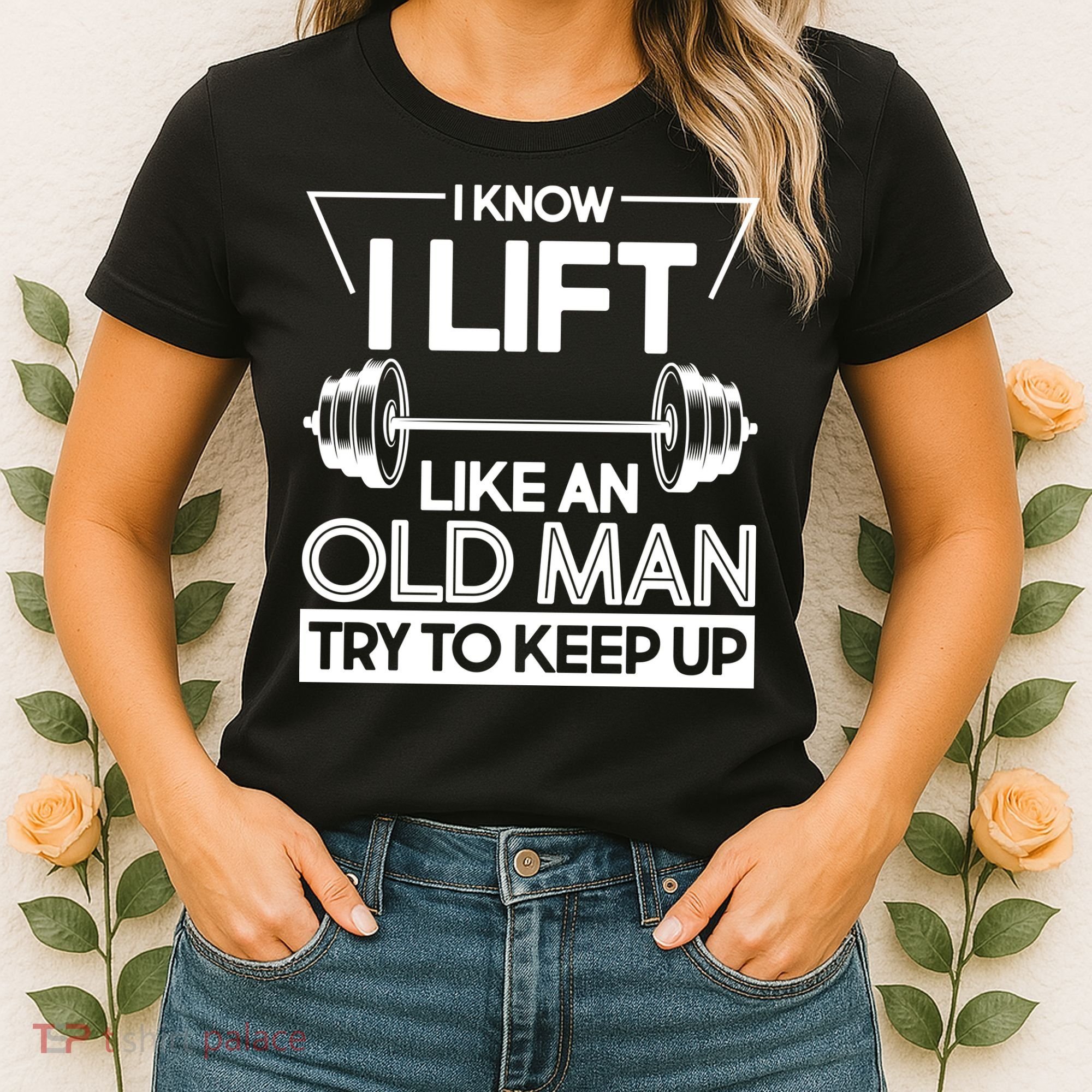 I Lift Like An Old Man Try To Keep Up Women's T-Shirt