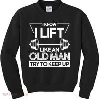 I Lift Like An Old Man Try To Keep Up Kids Sweatshirt thumb 0