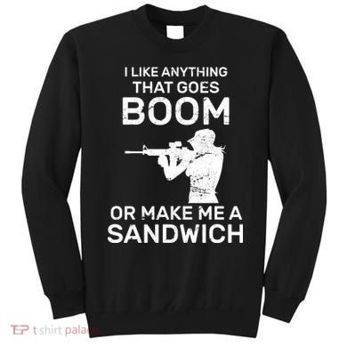 I Like Anything That Goes Boom Sweatshirt