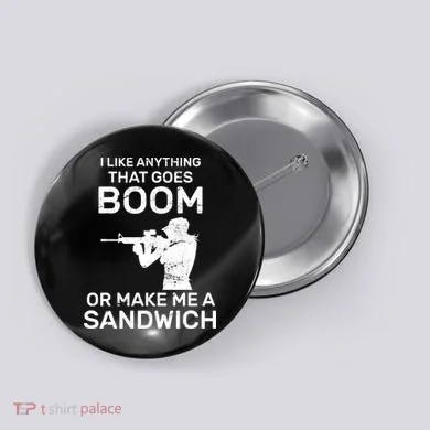 I Like Anything That Goes Boom Button