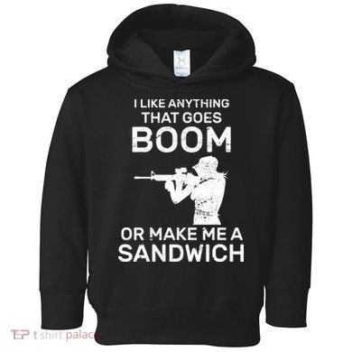 I Like Anything That Goes Boom Toddler Hoodie