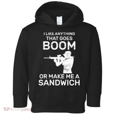 I Like Anything That Goes Boom Toddler Hoodie