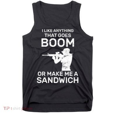 I Like Anything That Goes Boom Tank Top