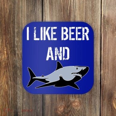 I Like Beer And Sharks Coaster