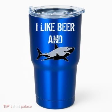 I Like Beer And Sharks Tumbler