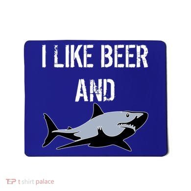 I Like Beer And Sharks Mousepad