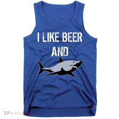 I Like Beer And Sharks Tank Top