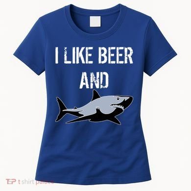 I Like Beer And Sharks Women's T-Shirt