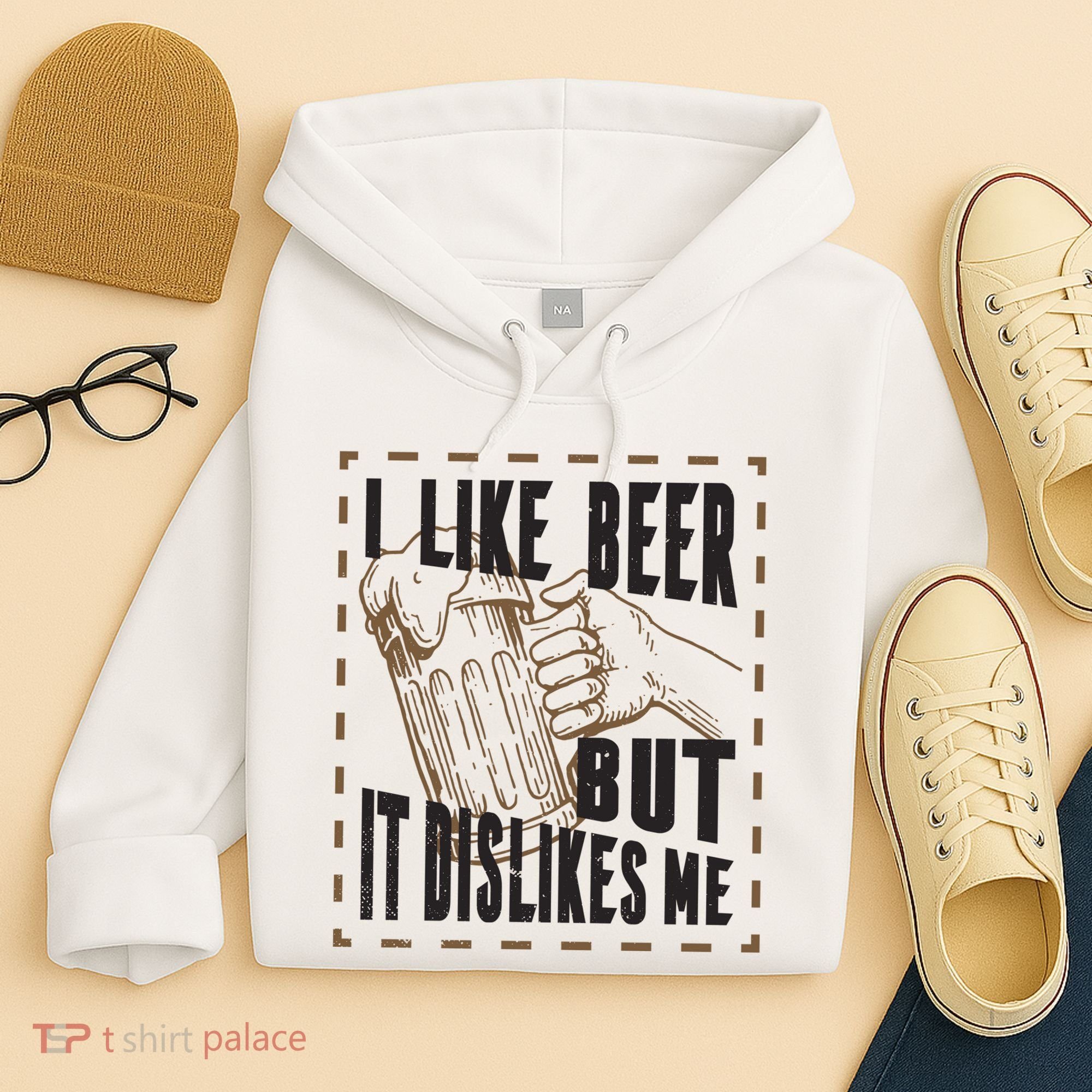 I Like Beer But It Dislikes Me Hoodie