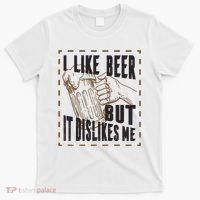 I Like Beer But It Dislikes Me T-Shirt thumb 0