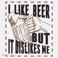 I Like Beer But It Dislikes Me T-Shirt thumb 7