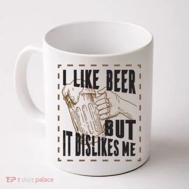 I Like Beer But It Dislikes Me Coffee Mug