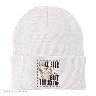 I Like Beer But It Dislikes Me Beanie