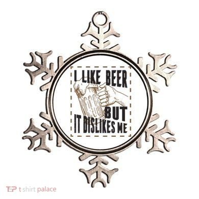 I Like Beer But It Dislikes Me Ornament