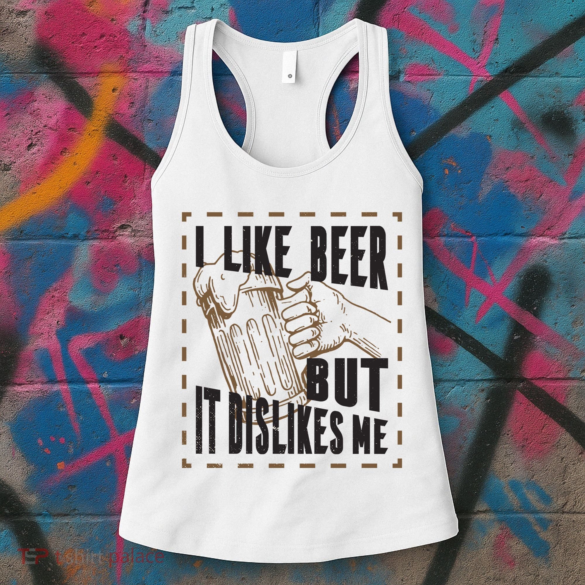 I Like Beer But It Dislikes Me Women's Tank Top