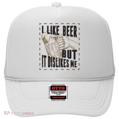 I Like Beer But It Dislikes Me Hat