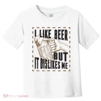 I Like Beer But It Dislikes Me Toddler T-Shirt thumb 0