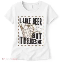 I Like Beer But It Dislikes Me Women's T-Shirt thumb 0