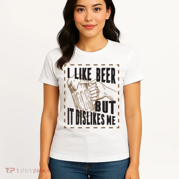 I Like Beer But It Dislikes Me Women's T-Shirt