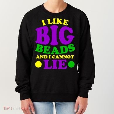 I Like Big Beads and I Cannot Lie Mardi Gras Women's Sweatshirt