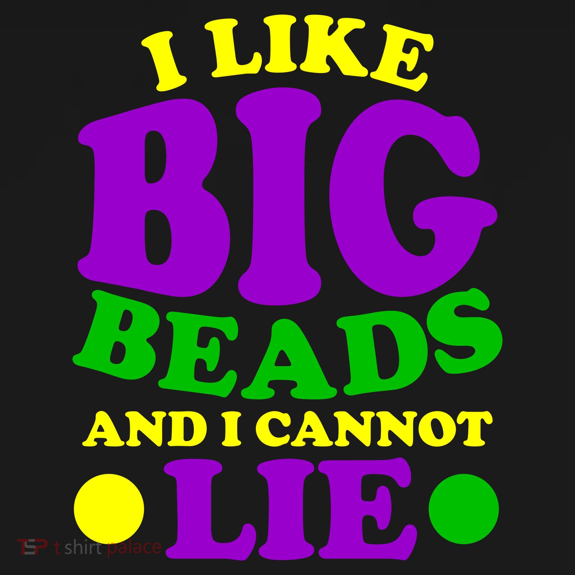 I Like Big Beads and I Cannot Lie Mardi Gras Long Sleeve Shirt