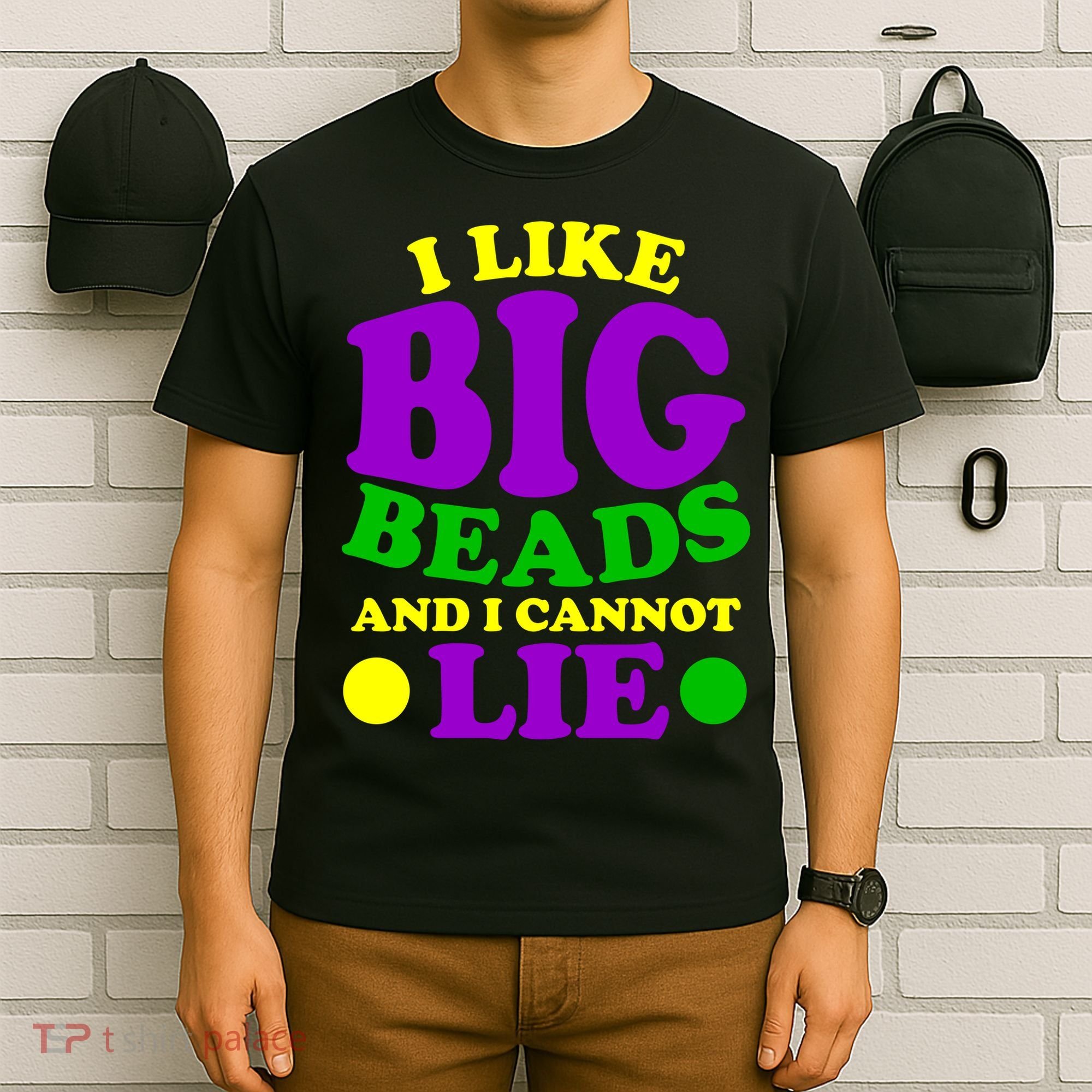 I Like Big Beads and I Cannot Lie Mardi Gras T-Shirt