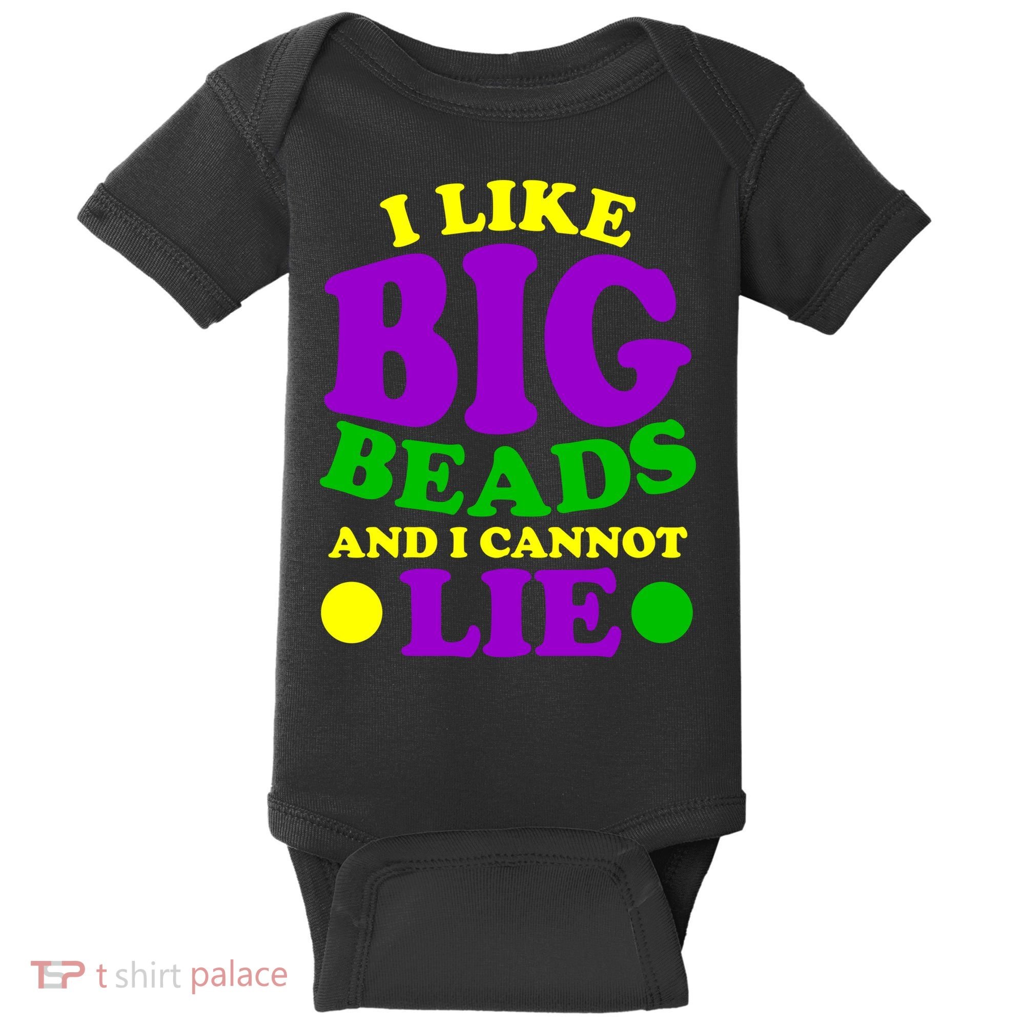 I Like Big Beads and I Cannot Lie Mardi Gras Baby Bodysuit