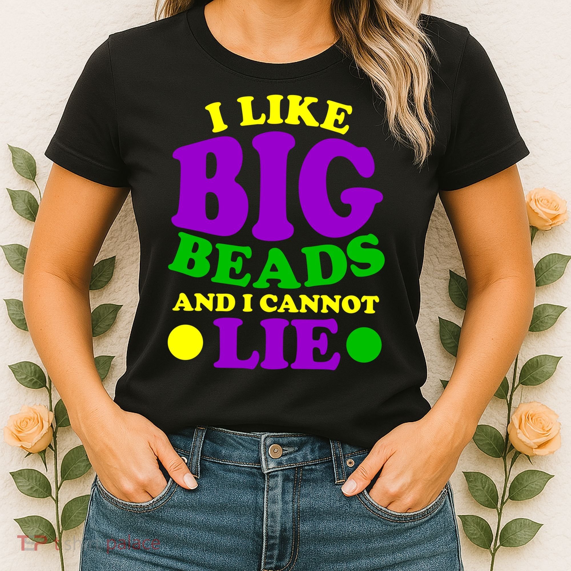 I Like Big Beads and I Cannot Lie Mardi Gras Women's T-Shirt