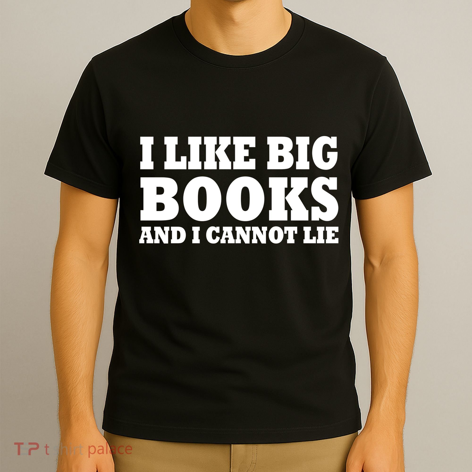 I Like Big Books And I Cannot Lie T-Shirt