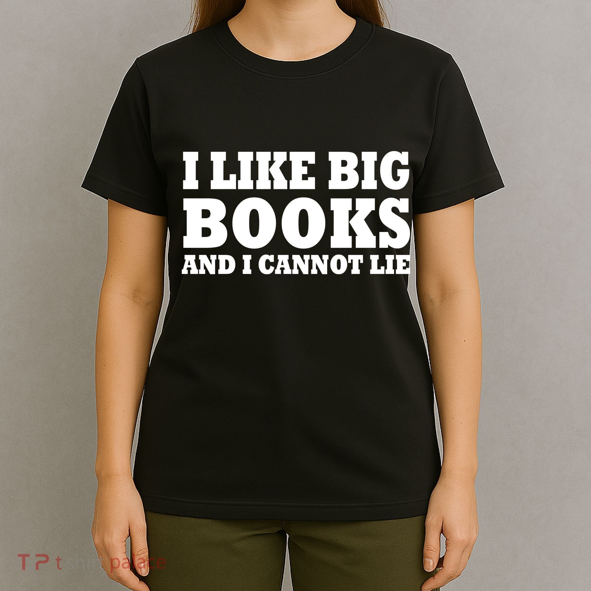 I Like Big Books And I Cannot Lie T-Shirt