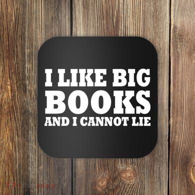 I Like Big Books And I Cannot Lie Coaster