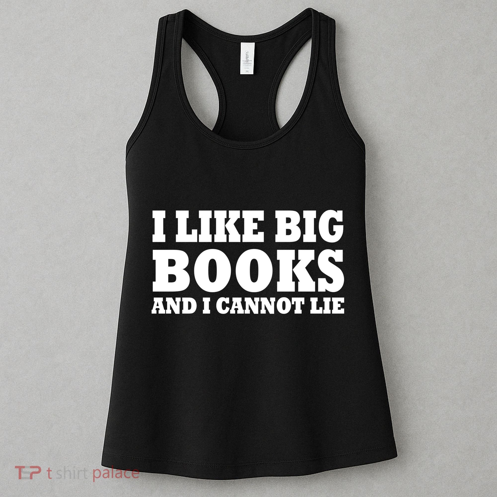 I Like Big Books And I Cannot Lie Women's Tank Top
