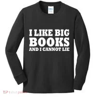 I Like Big Books And I Cannot Lie Kids Long Sleeve Shirt thumb 0