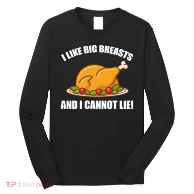 I like Big Breasts And I Cannot Lie Long Sleeve Shirt