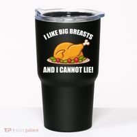 I like Big Breasts And I Cannot Lie Tumbler thumb 0