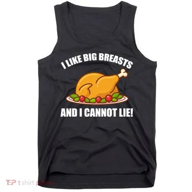 I like Big Breasts And I Cannot Lie Tank Top