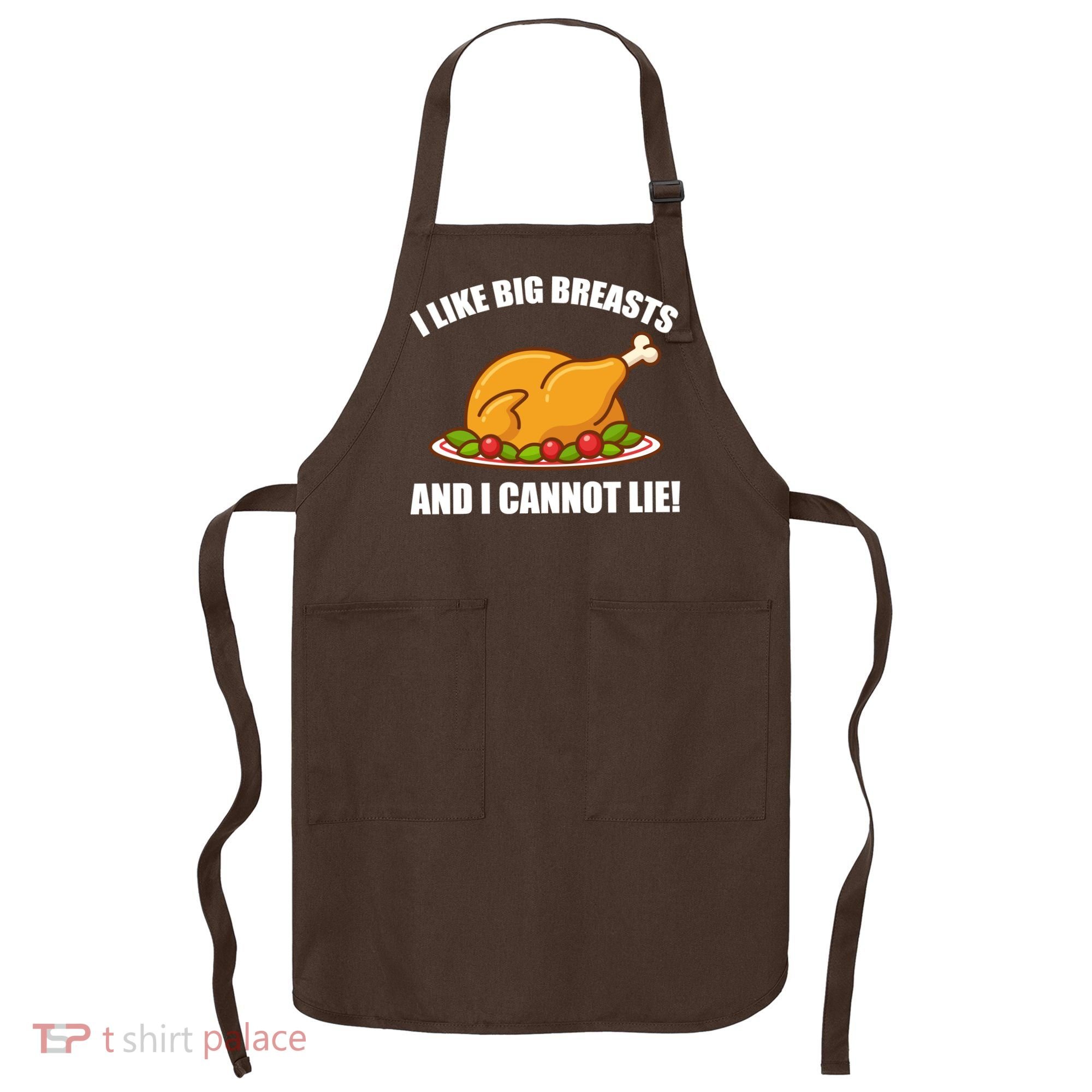 I like Big Breasts And I Cannot Lie Apron