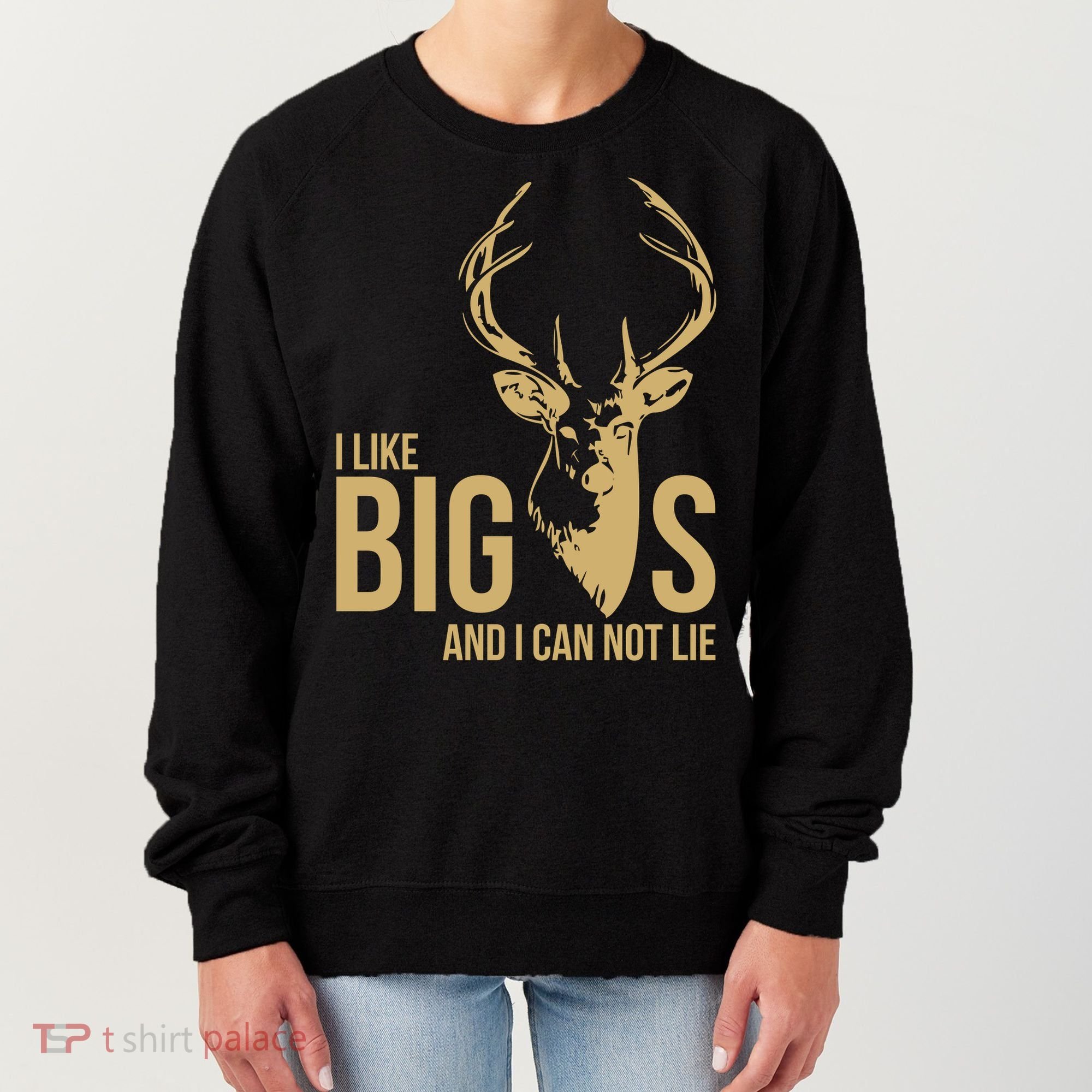 I Like Big Bucks and I Cannot Lie Women's Sweatshirt
