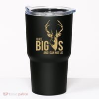 I Like Big Bucks and I Cannot Lie Tumbler thumb 0