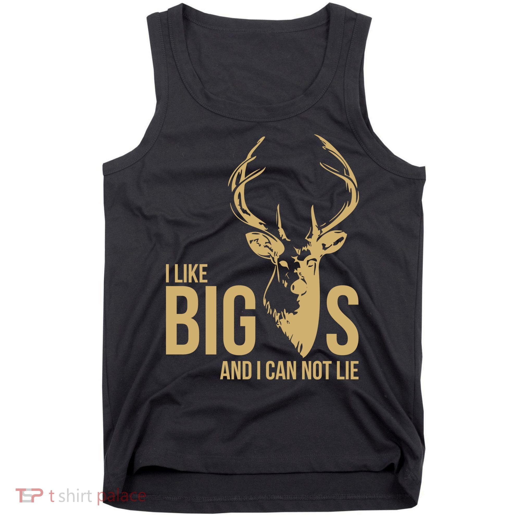 I Like Big Bucks and I Cannot Lie Tank Top