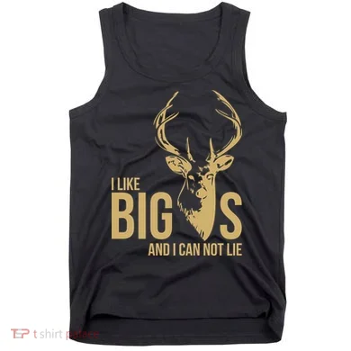 I Like Big Bucks and I Cannot Lie Tank Top