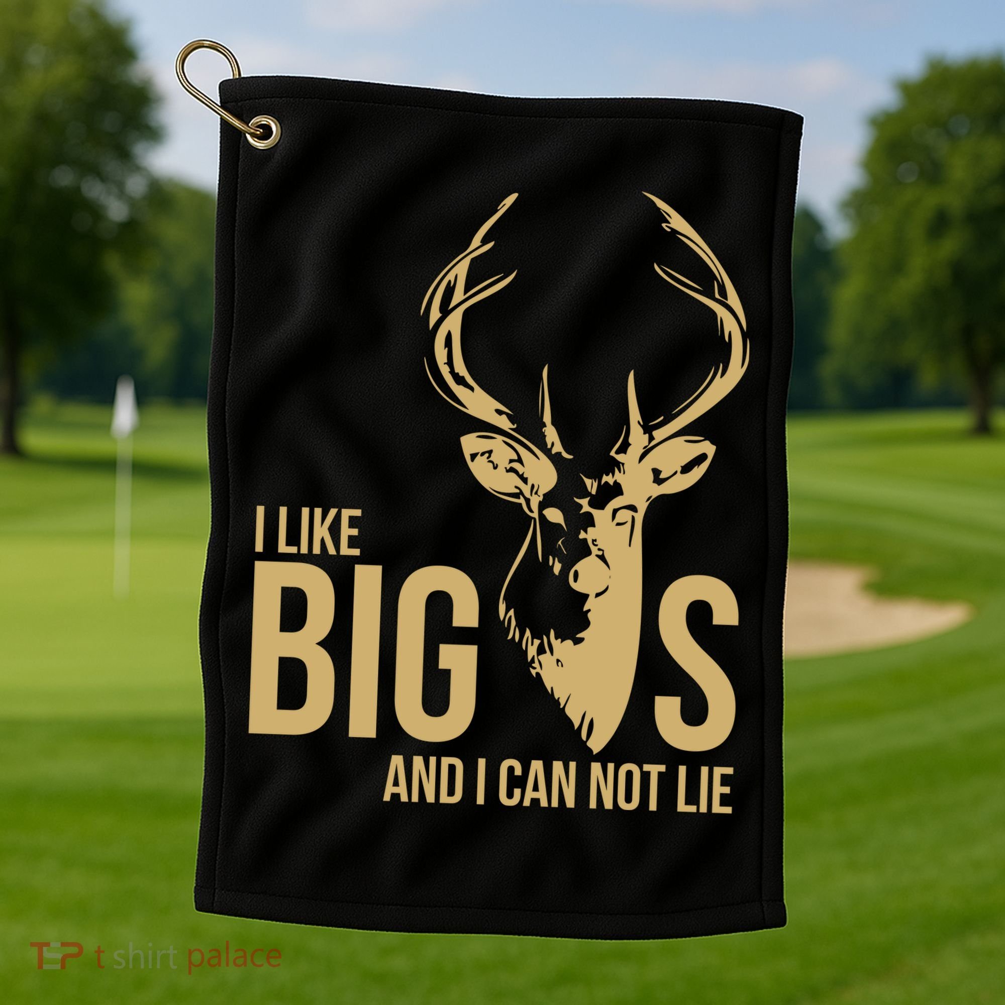 I Like Big Bucks and I Cannot Lie Golf Towel