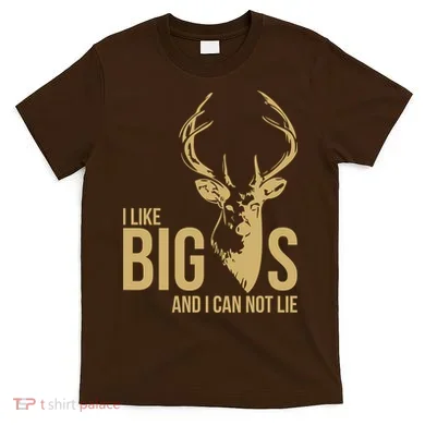 I Like Big Bucks and I Cannot Lie T-Shirt