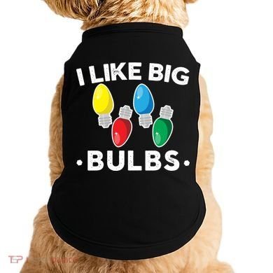 I Like Big Bulbs Funny Christmas Lights Doggie Tank