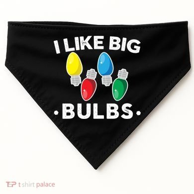I Like Big Bulbs Funny Christmas Lights USA-Made Doggie Bandana