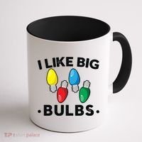 I Like Big Bulbs Funny Christmas Lights Coffee Mug thumb 1