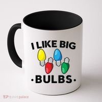 I Like Big Bulbs Funny Christmas Lights Coffee Mug thumb 0