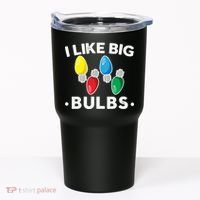 I Like Big Bulbs Funny Christmas Lights Tumbler thumb 0
