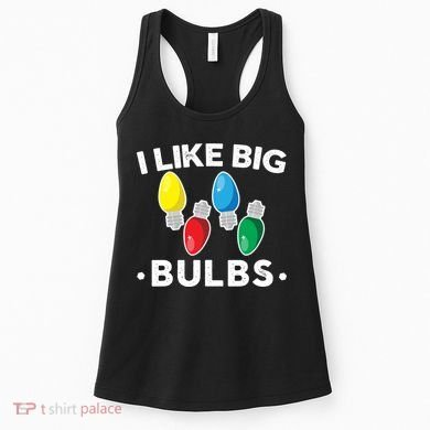 I Like Big Bulbs Funny Christmas Lights Women's Tank Top